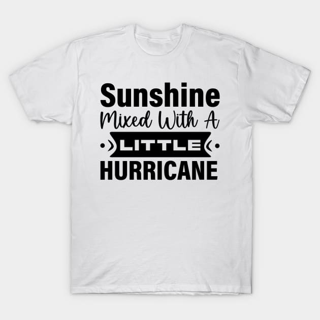 Sunshine mixed with a little hurricane T-Shirt by Fun Planet